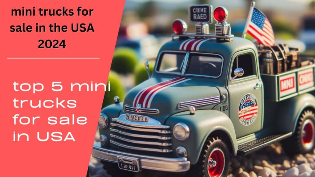 top 5 mini trucks for sale in the USA in 2024